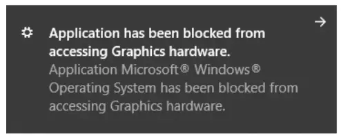 Application Has Been Blocked from Accessing Graphics Hardware error message