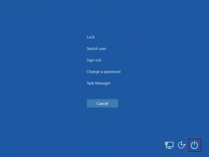 CTRL + ALT + DEL Screen.